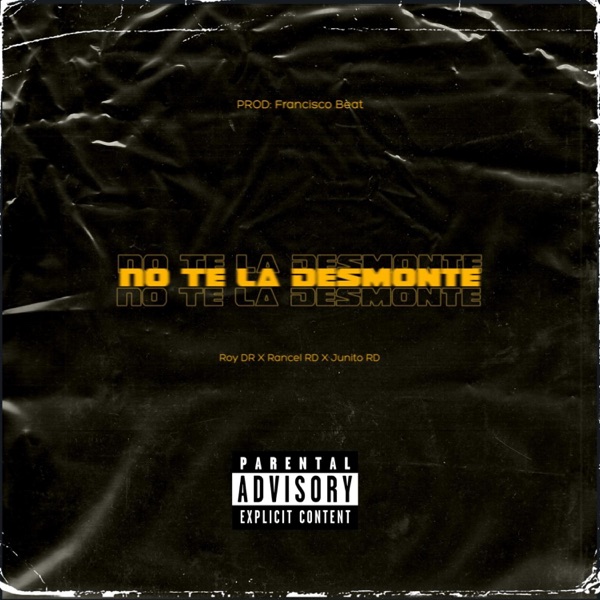No Te La Desmonte (feat. Rancel RD X Junito RD)
