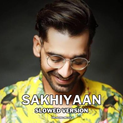 Trending Music - Tu Hi Hai Bas Yaara (Sakhiyaan Slowed Version)