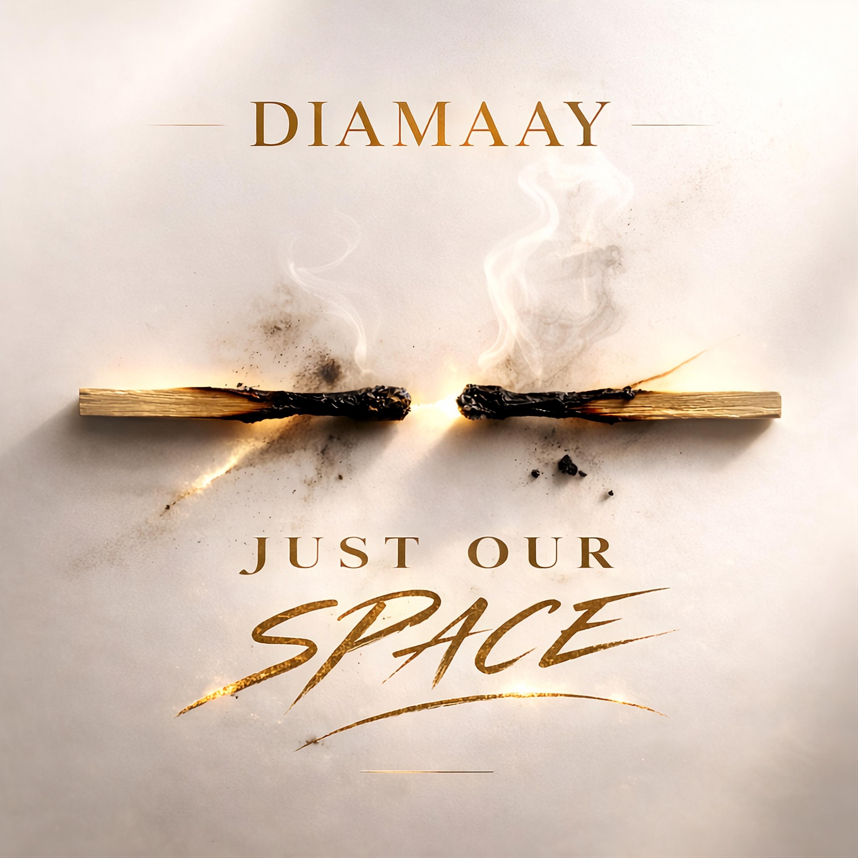 Diamaay - Just Our Space