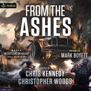 From the Ashes: The Fallen World, Book 3 (Unabridged) - Chris Kennedy, Christopher Woods, Kacey Ezell, Jon R. Osborne, Mark Wandrey, Jon Kotouc, Ian J. Malone, Derek Shupert, David Jones, Alex Rath, Brisco Woods, Jamie Ibson, David Carrico & Kevin Steverson