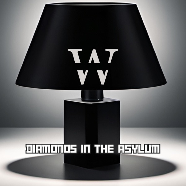 Diamonds in the Asylum