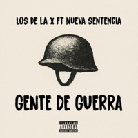 Gente De Guerra - Single - Los De La X & Nueva Sentencia