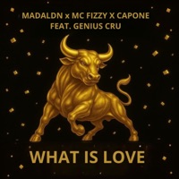 What is Love (feat. Genius Cru) - Single - Madaldn, Mc Fizzy & Capone