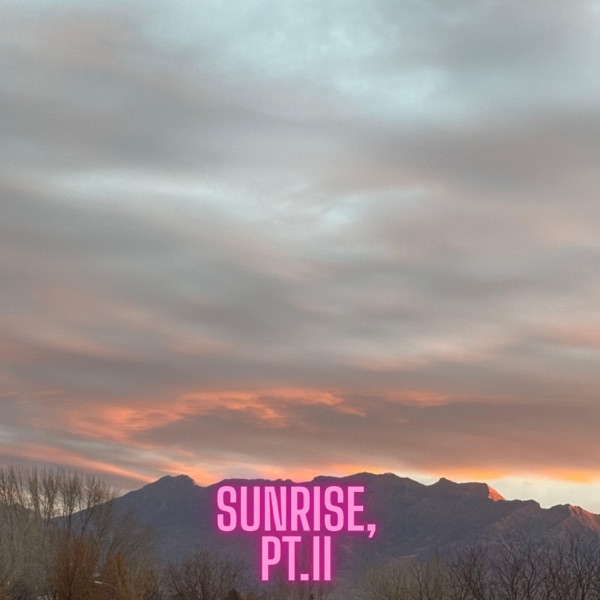 Sunrise,Pt.II