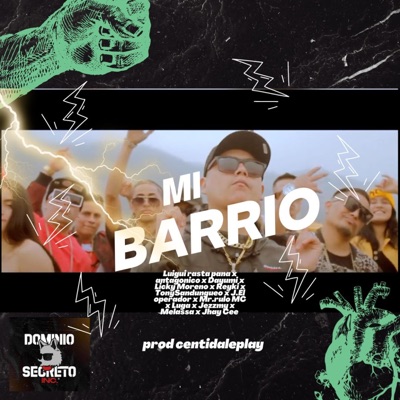 Mi Barrio (feat. Luigui Rasta Pana, ANTAGONICO, Dayumi, Licky Moreno, Reyki, Tonysamdungueo, J El Operador, Mr Rulo Mc, Luga, Jezzmy, Melaza, Jhay Cee & Enyel) - EP