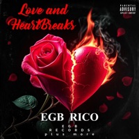 Love And Heartbreaks - EGB RICO