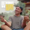 Don't Worry Be Happy