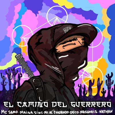 El camino del guerrero (feat. Mc Samo, Maina Sing, Deco, Max Gneis & Nathan) - Single