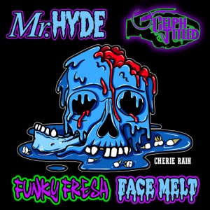 Funky Fresh Face Melt (feat. Celph Titled & Dj Tembe) - Single