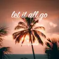 Let It All Go