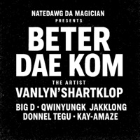 BETER DAE KOM (feat. VanLyn'sHartklop, Big D, Jakklong, Kay-Amaze & Donnel Tegu) - Single - QwinYungk