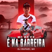 É na Barreira - Single - Mc Br Cx