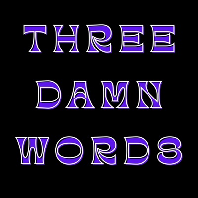 THREE DAMN WORDS - Single