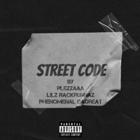Street Code (feat. LILZ RACKRUNNAZ & Phenomenal DaGreat) - Single - Plezzaaa