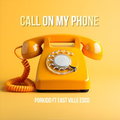 Call on my phone (feat. East Ville Esco) - Single