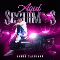 Aquí Seguimos - Single - Yahir Saldivar