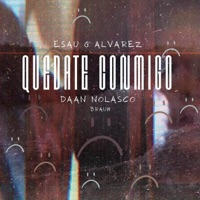 Quédate Conmigo (feat. Brauh & Daan Nolasco) - Single - Esau G Alvarez