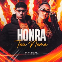 Honra Teu Nome - Single - Mc Fantxma & Mc Larissa