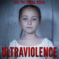 Ultraviolence — Kill The Drama Queen
