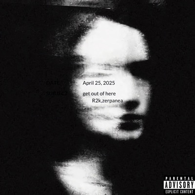 Get out of Here (E) [feat. Zerpaneaa$] - Single
