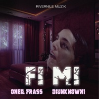 Fi Mi (feat. Diunknown1) - Single - Oneil Frass