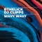Wavy Baby - Bthelick & DJ Clipps lyrics