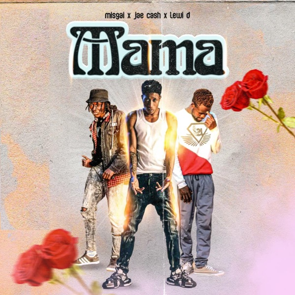 Mama (feat. Jae Cash & Lewi D)