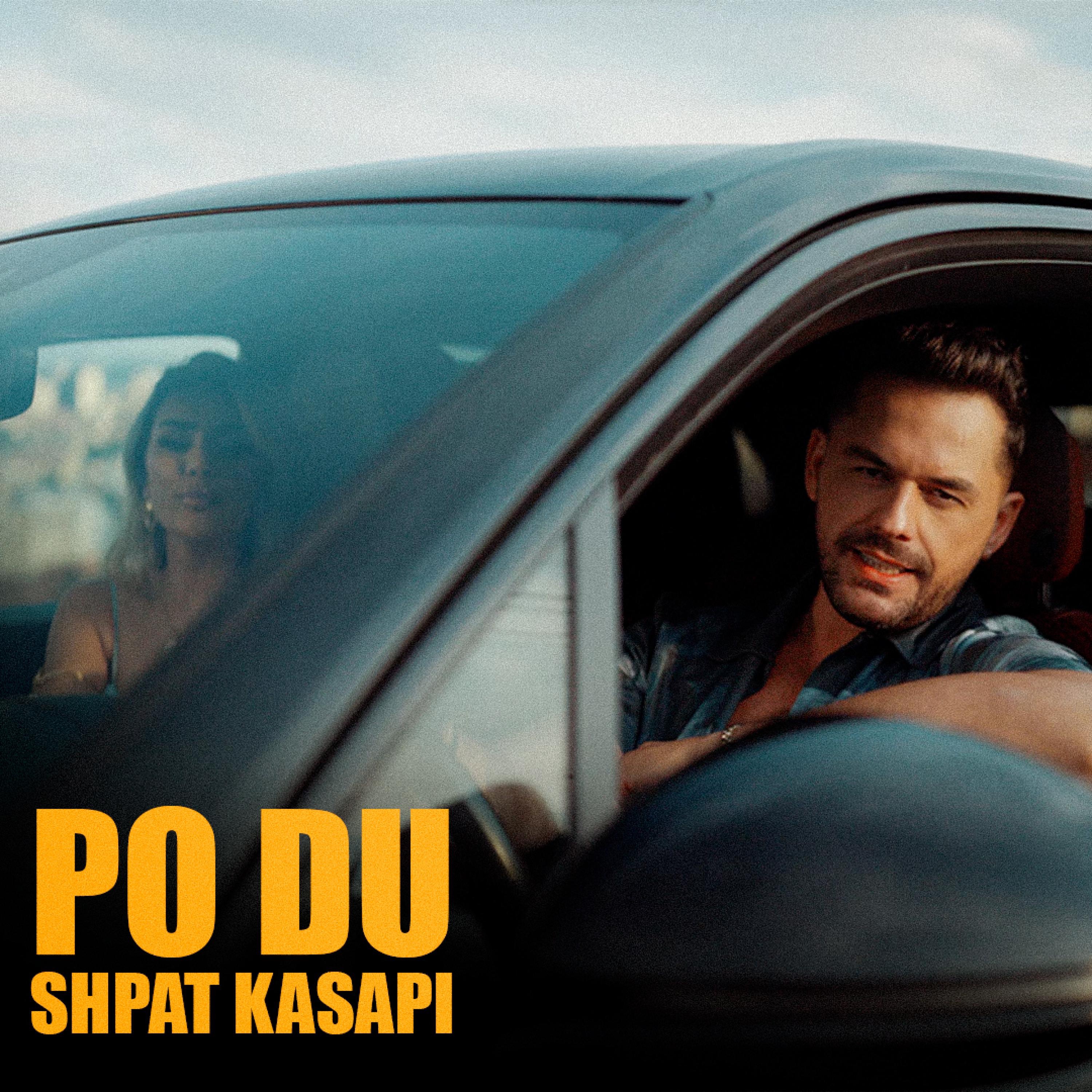 Shpat Kasapi - Po du