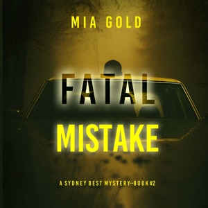 Fatal Mistake (A Sydney Best Suspense Thriller—Book 2): Digitally narrated using a synthesized voice