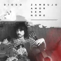 AMOR SEM NOME — DIOGO ZAMBUJO