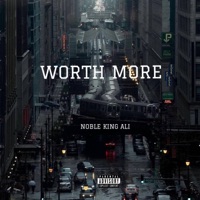 Worth More - Single - Noble King Ali
