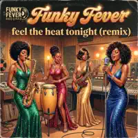 feel the heat tonight — Funky Fever