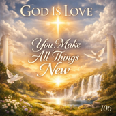 You Make All Things New