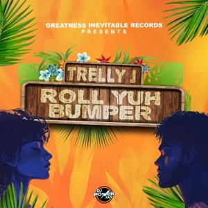 Roll Yuh Bumper (feat. Trelly J)