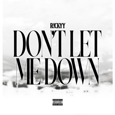 DONT LET ME DOWN (feat. R!ckyy) - Single