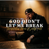 God Didn't Let Me Break - DTX Melodies new Song