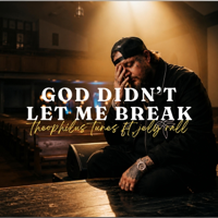 God Didn't Let Me Break