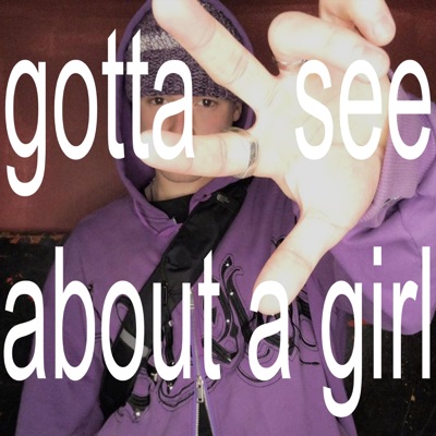 gotta see about a girl - EP