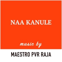 Naa Kanule (feat. Satya Yamini) - Single - PVR Raja