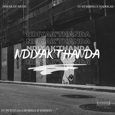 Ndiyak'Thanda (feat. Dutch 021, Spakela & Barman) - Single