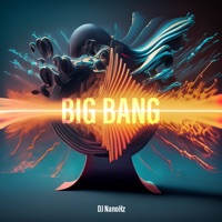 Big Bang - Single - DJ NanoHz