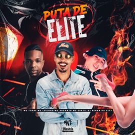 Puta de Elite (feat. MC ARCANJO & Mc Subtil) Mc Topre & MC Lekinho