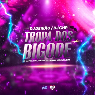 Tropa dos Bigode (feat. Matheus MS, MC Murilo MT, Mc Donato & DJ GHP) - Single