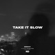 Take It Slow Single