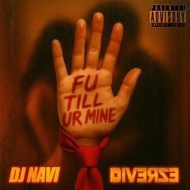 FU Till UR Mine (feat. DJ Navi) Diverze
