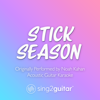 Stick Season (Originally Performed by Noah Kahan) [Acoustic Guitar Karaoke] - Sing2Guitar