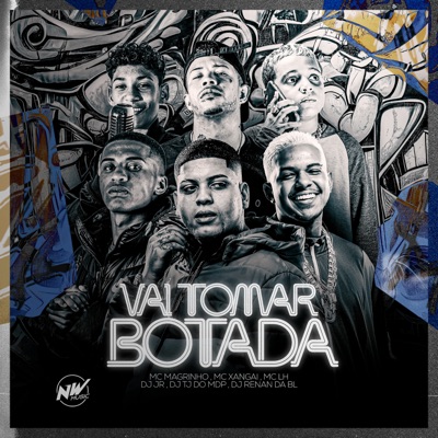 Vai Tomar Botada (feat. MC Xangai, Mc LH & Mc Magrinho) - Single