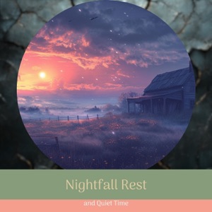 Nightfall Rest and Quiet Time