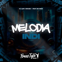 Melodia Indi (feat. Mc India) - Single - DjLzr o Brabo & FreesTyle Sounds