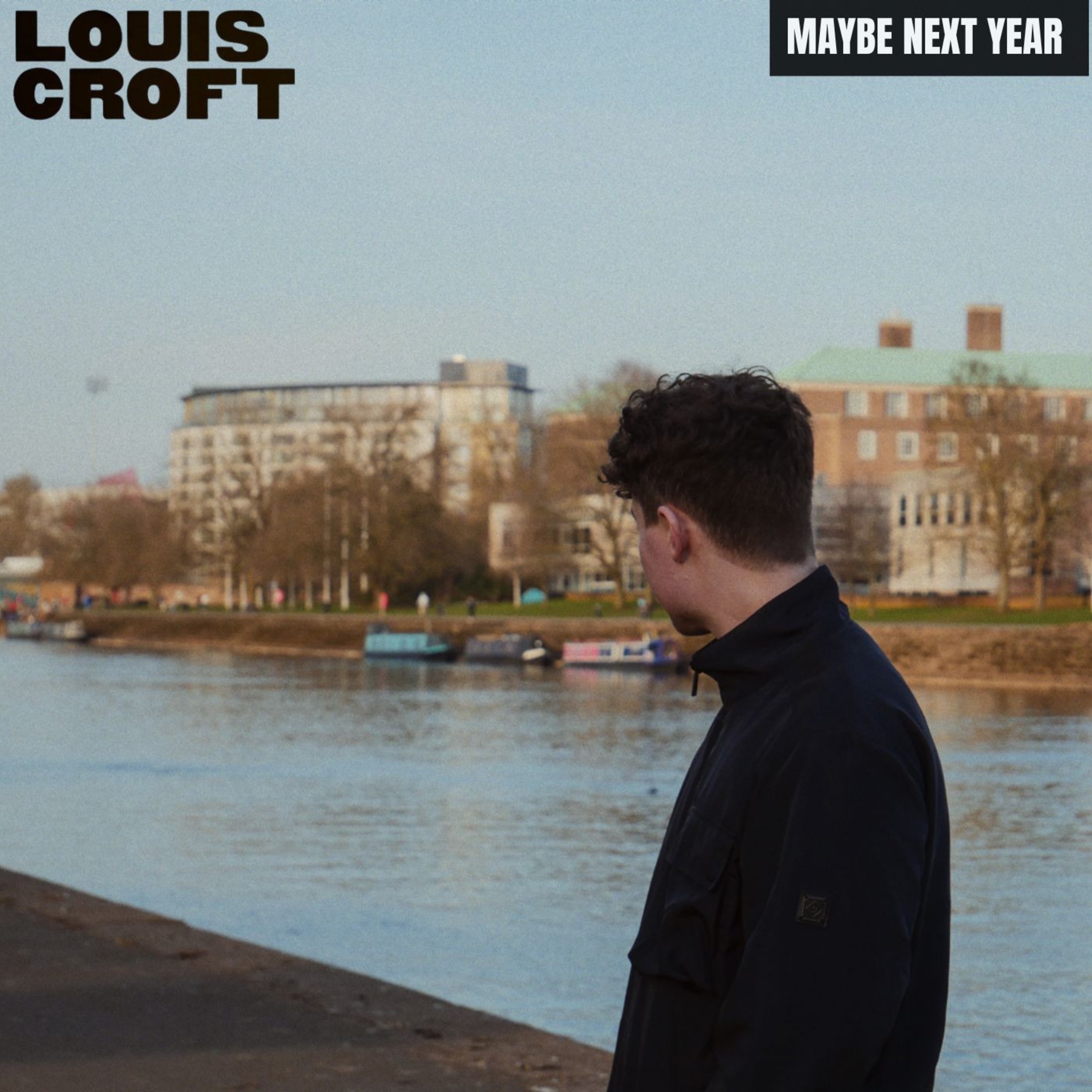 Louis Croft - Maybe Next Year